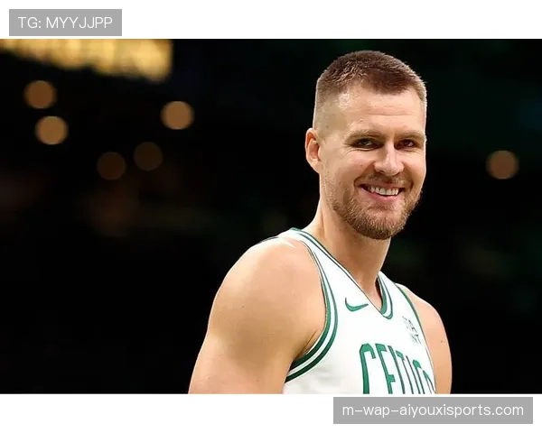 凯尔特人攻防效率均前五 波尔津吉斯回归影响显著